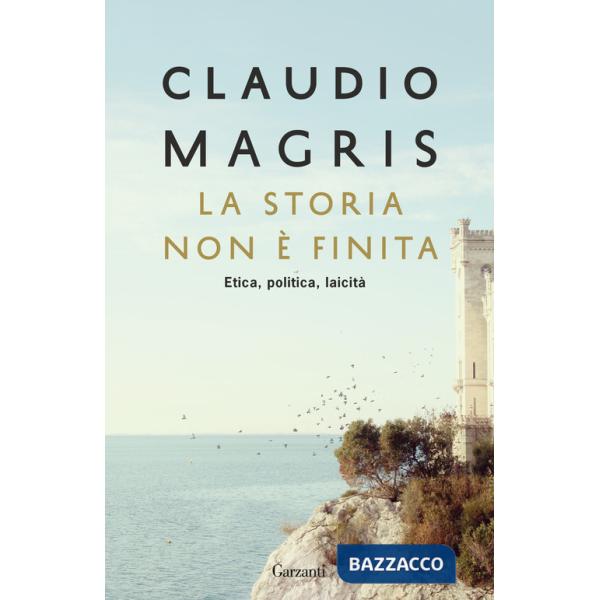 Storia non è finita. Etica, politica, laicità (La)