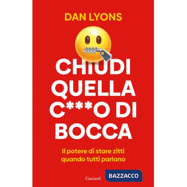 Chiudi quella c***o di bocca. Il potere di stare zitti quando tutti parlano