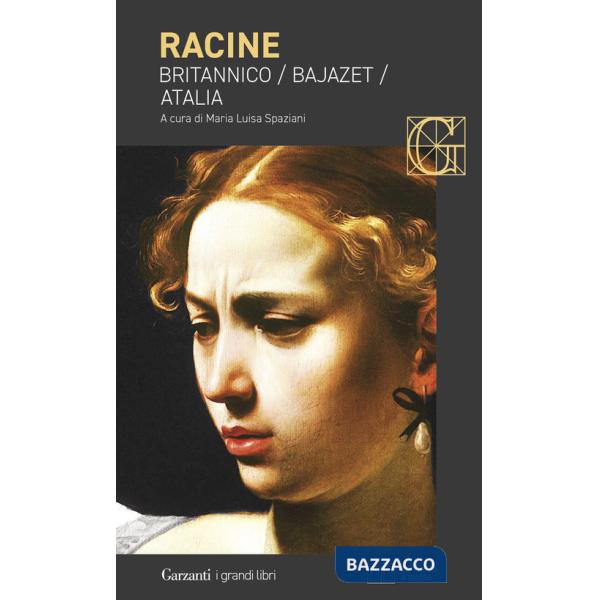 Britannico-Bajazet-Atalia. Testo francese a fronte. Ediz. bilingue