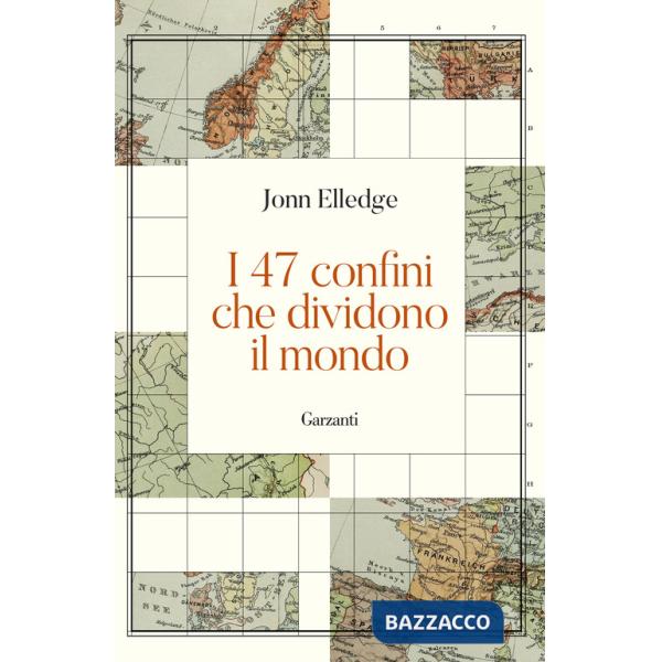 47 confini che dividono il mondo (I)