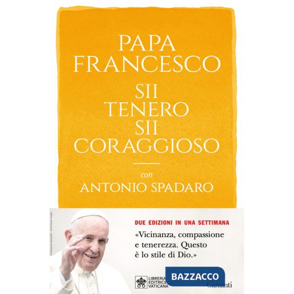 Sii tenero, sii coraggioso