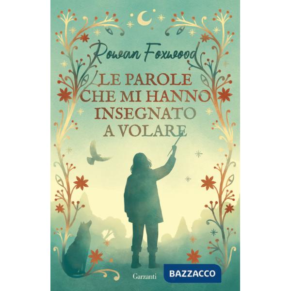 Parole che mi hanno insegnato a volare (Le)