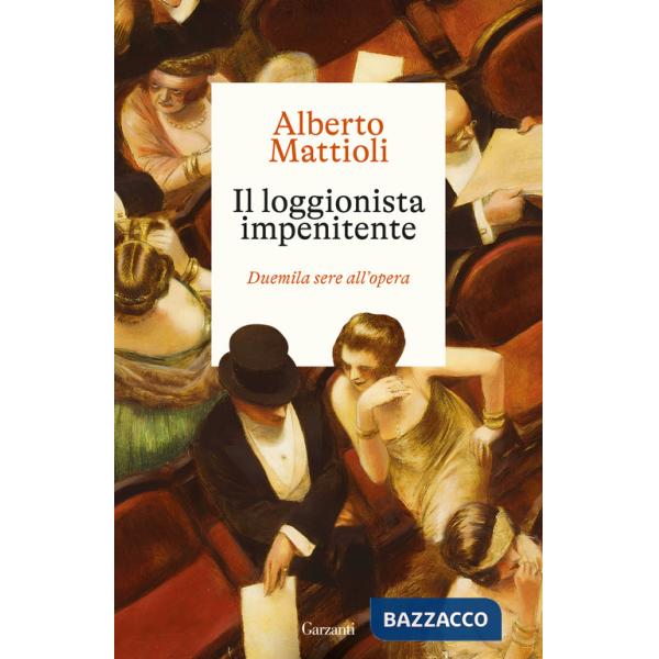 Loggionista impenitente. Duemila sere all'opera (Il)