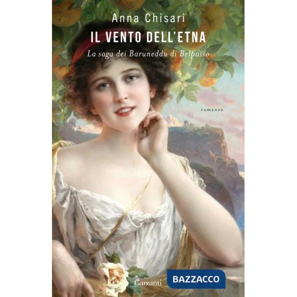 Vento dell'Etna. La saga dei Baruneddu di Belpasso (Il)