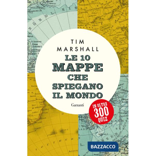 10 mappe che spiegano il mondo in oltre 300 quiz (Le)