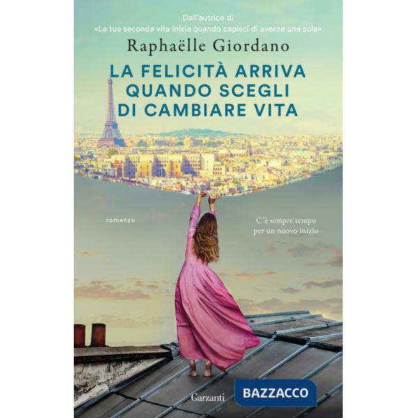 Felicità arriva quando scegli di cambiare vita (La)