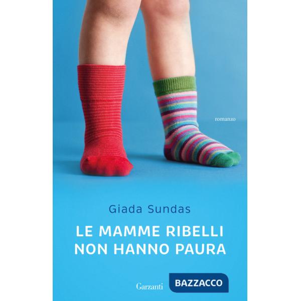 Mamme ribelli non hanno paura (Le)