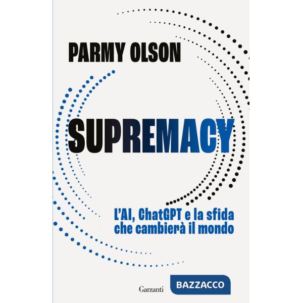 Supremacy. L'AI, ChatGPT e la sfida che cambierà il mondo