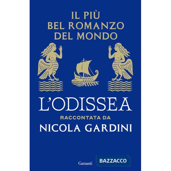 Più bel romanzo del mondo. L'Odissea raccontata da Nicola Gardini (Il)