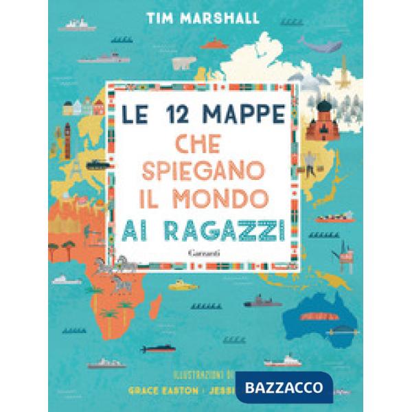 12 mappe che spiegano il mondo ai ragazzi (Le)