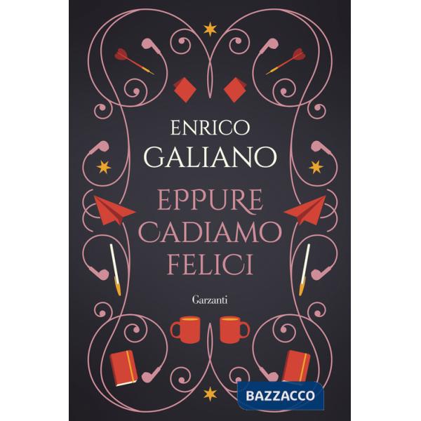 Eppure cadiamo felici. Ediz. speciale