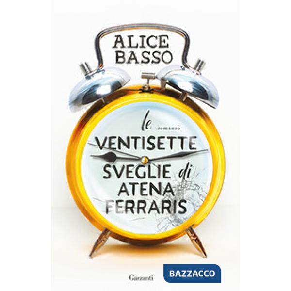 Ventisette sveglie di Atena Ferraris (Le)