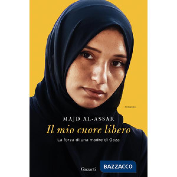 Mio cuore libero. La forza di una madre di Gaza (Il)