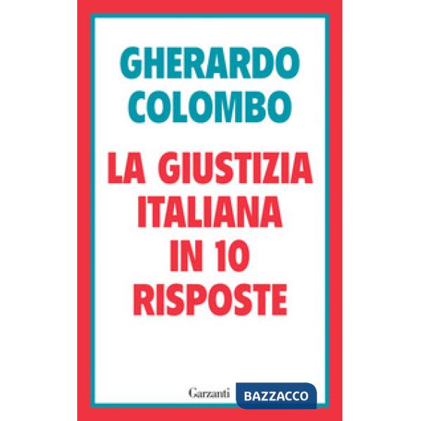 Giustizia italiana in 10 risposte. Referendum sulla giustizia: cosa sapere per decidere (La)