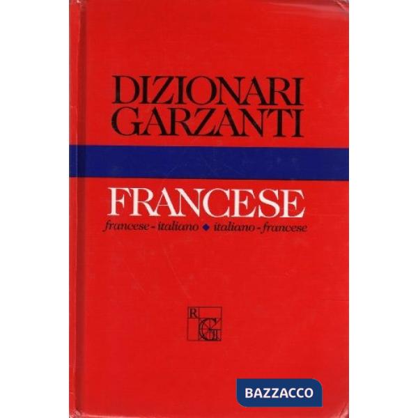 Dizionario Garzanti di francese. Francese-italiano, italiano-francese