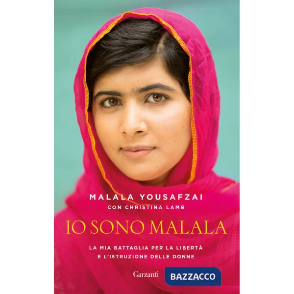 Io sono Malala. La mia battaglia per la libertà e l'istruzione delle donne