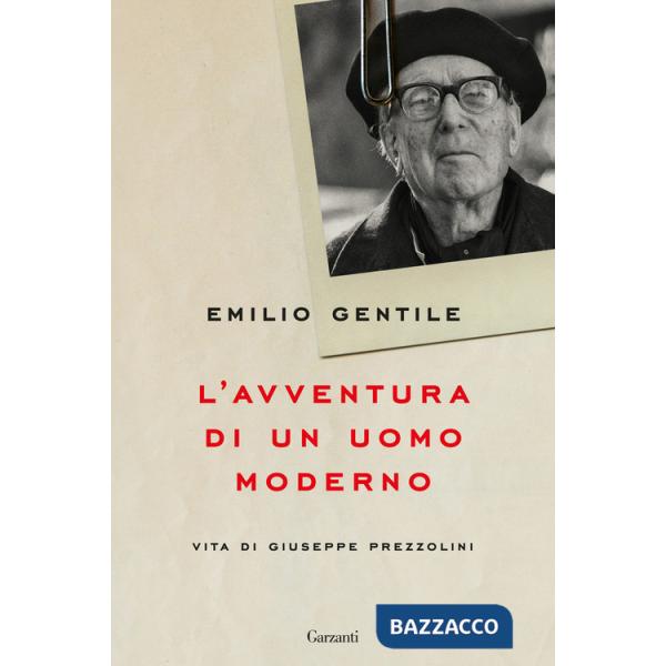 Avventura di un uomo moderno. Vita di Giuseppe Prezzolini (L')