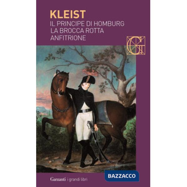 Brocca rotta-Anfitrione-Il principe di Homburg-Der zerbrochene Krug-Amphitryon-Prinz Friedrich von Homburg. Testo tedesco a fron