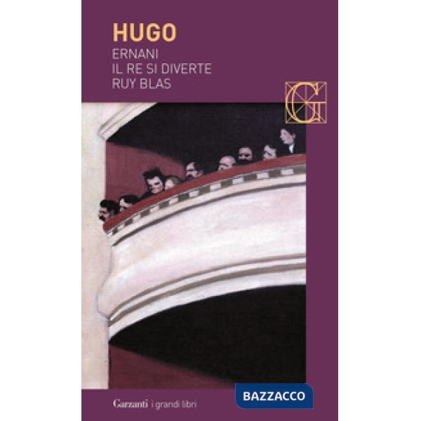 Ernani-Il re si diverte-Ruy Blas