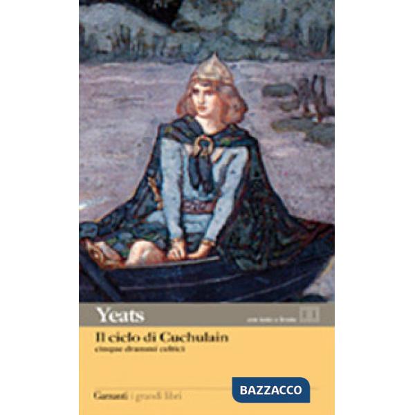 Ciclo di Cuchulain: Alla fonte del falco-L'elmo verde-Sulla spiaggia di Baile-La sola gelosia di Emer-La morte di Cuchulain (Il)