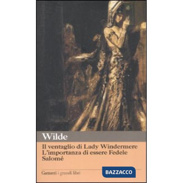 Ventaglio di Lady Windermere-L'importanza di essere Fedele-Salomé (Il)