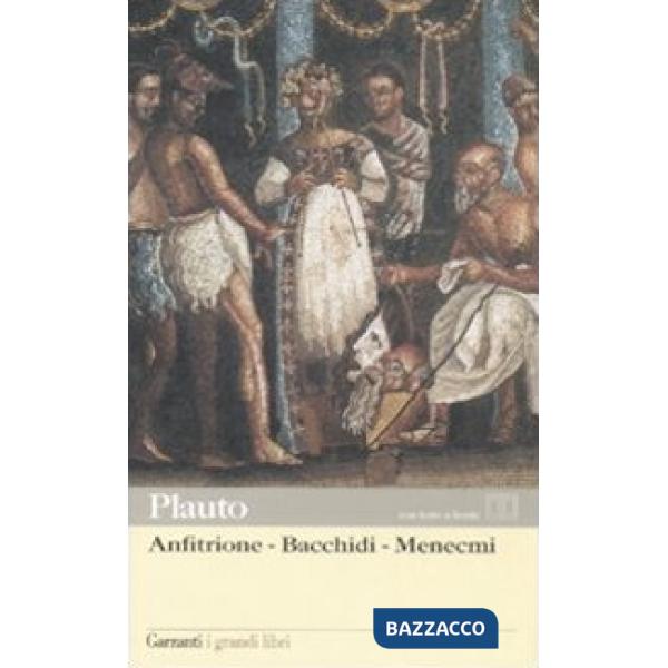 Anfitrione-Bacchidi-Menecmi. Testo latino a fronte