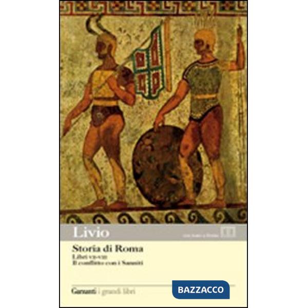 Storia di Roma. Libri 7-8. Il conflitto con i Sanniti. Testo latino a fronte