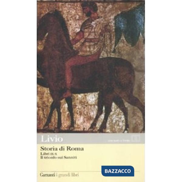 Storia di Roma. Libri 9-10. Il trionfo sui sanniti. Testo latino a fronte