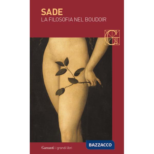 Filosofia nel boudoir ovvero i precettori immorali. Dialoghi per l'educazione delle fanciulle (La)