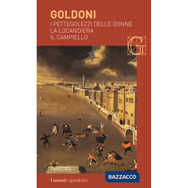 Pettegolezzi delle donne-La locandiera-Il campiello (I)