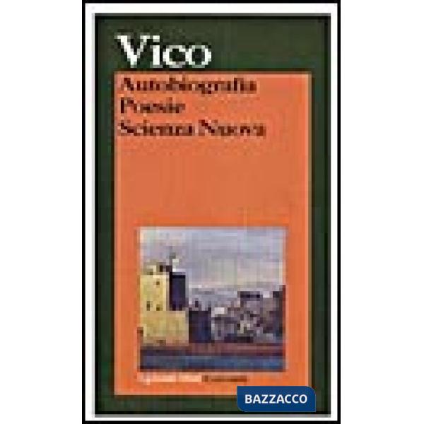 Autobiografia. Poesie. Scienza nuova