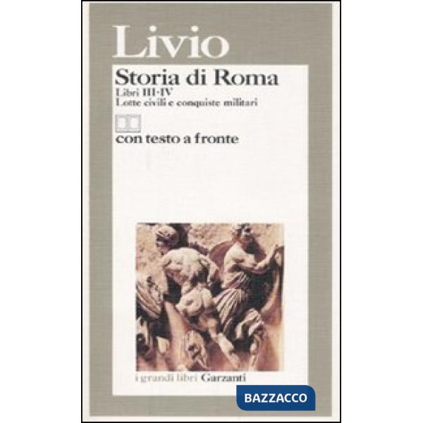 Storia di Roma. Libri 3-4. Lotte civili e conquiste militari. Testo latino a fronte