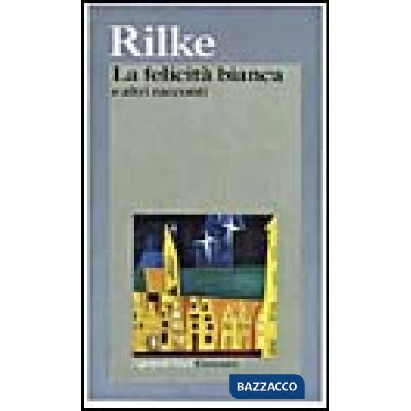 Felicità bianca e altri racconti (La)