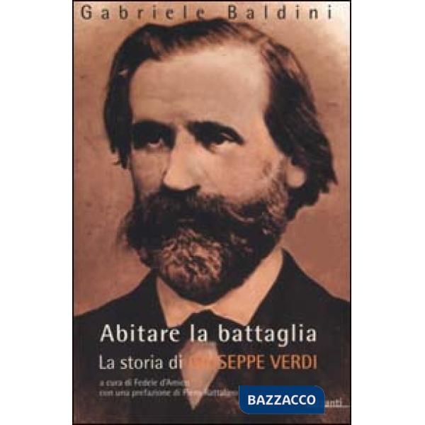 Abitare la battaglia. La storia di Giuseppe Verdi