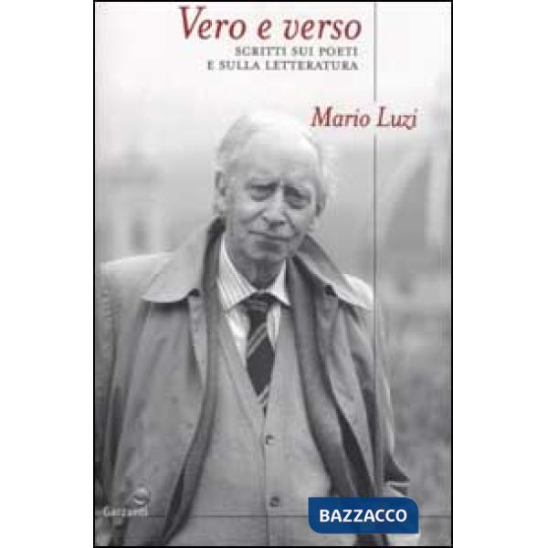 Vero e verso. Scritti sui poeti e sulla letteratura