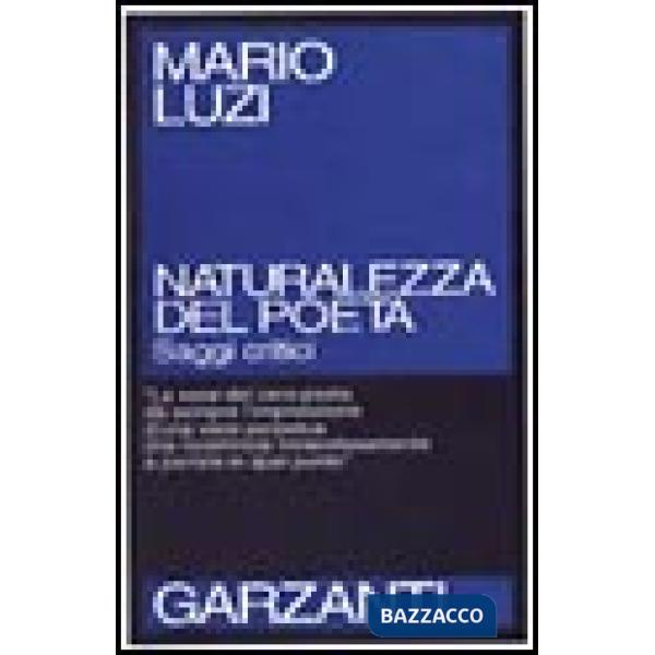 Naturalezza del poeta. Saggi critici