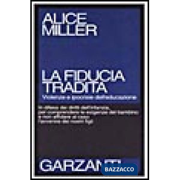 Fiducia tradita. Violenze e ipocrisie dell'educazione (La)