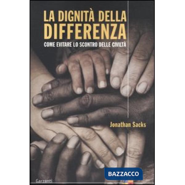 Dignità della differenza. Come evitare lo scontro delle civiltà (La)