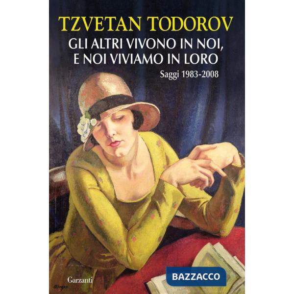 Altri vivono in noi, e noi viviamo in loro. Saggi 1938-2008 (Gli)