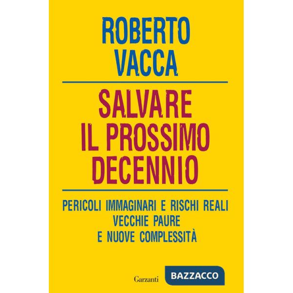Salvare il prossimo decennio. Pericoli immaginari e rischi reali, vecchie paure e nuove complessità