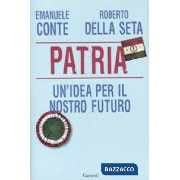 Patria. Un'idea per il nostro futuro