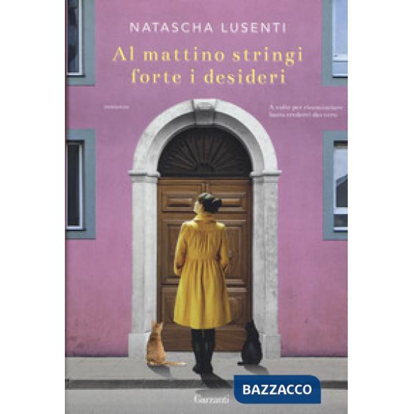 Al mattino stringi forte i desideri