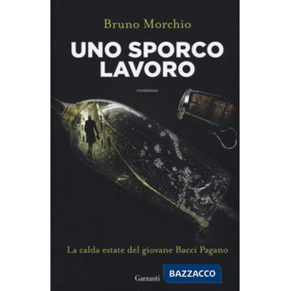 Sporco lavoro. La calda estate del giovane Bacci Pagano (Uno)