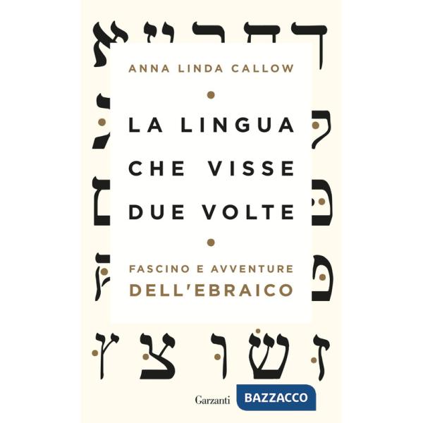 Lingua che visse due volte. Fascino e avventure dell'ebraico (La)
