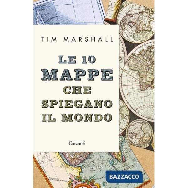 10 mappe che spiegano il mondo (Le)
