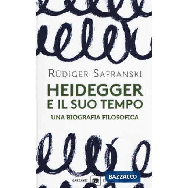 Heidegger e il suo tempo. Una biografia filosofica