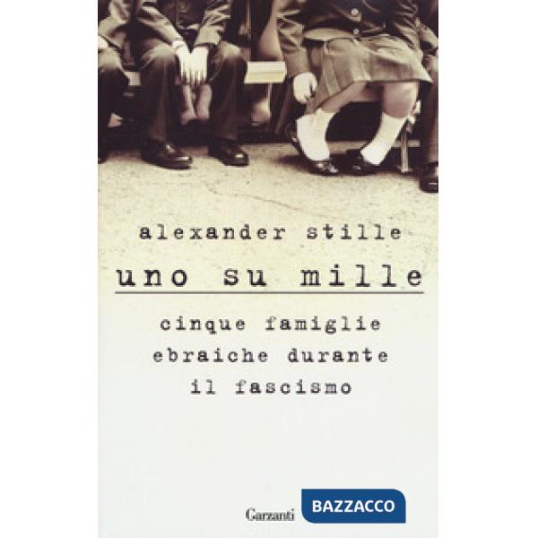 Uno su mille. Cinque famiglie ebraiche durante il fascismo