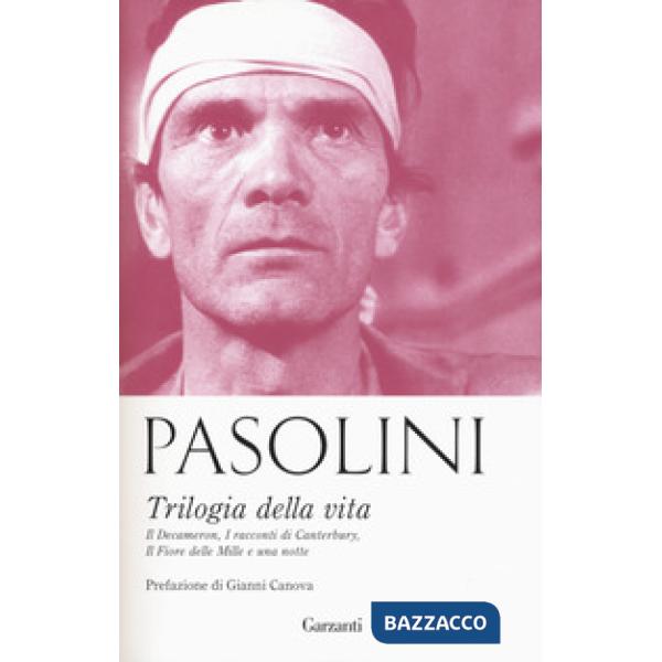 Trilogia della vita: Le sceneggiature originali de Il Decameron-I racconti di Canterbury-Il fiore delle Mille e una notte. Nuova