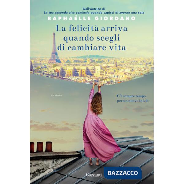 Felicità arriva quando scegli di cambiare vita (La)