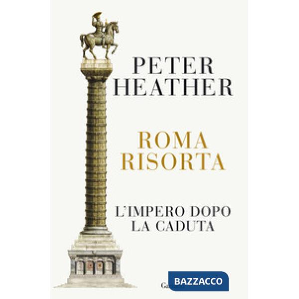 Roma risorta. L'impero dopo la caduta